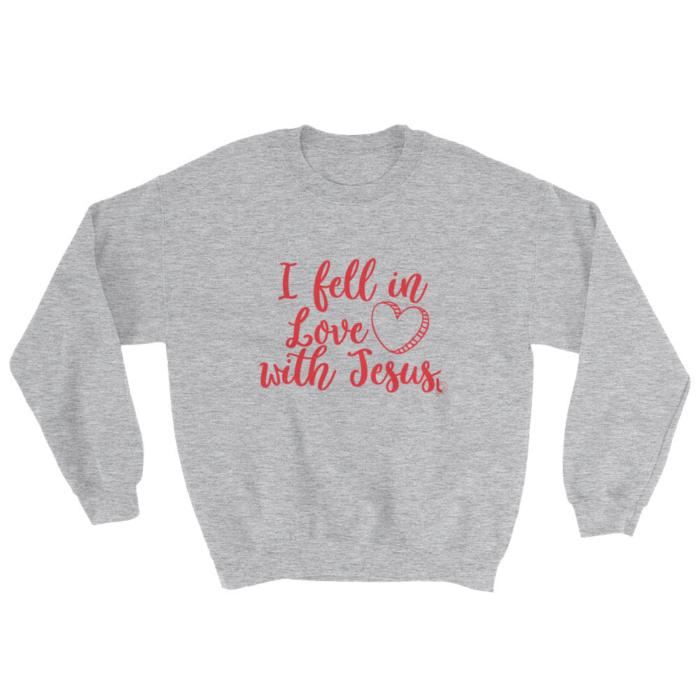 Fell In Love With Jesus Sweatshirt (Custom)