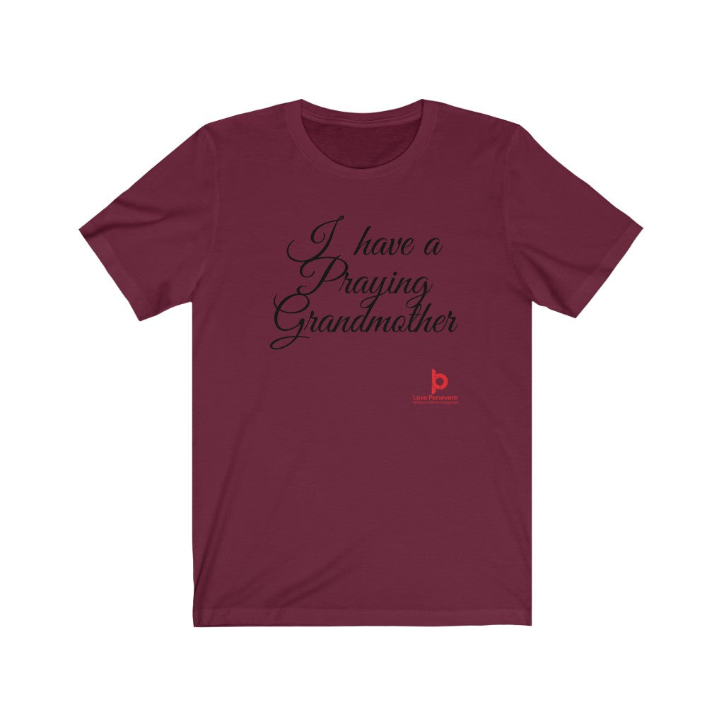 I Have A Praying Grandmother Unisex Jersey Short Sleeve Tee